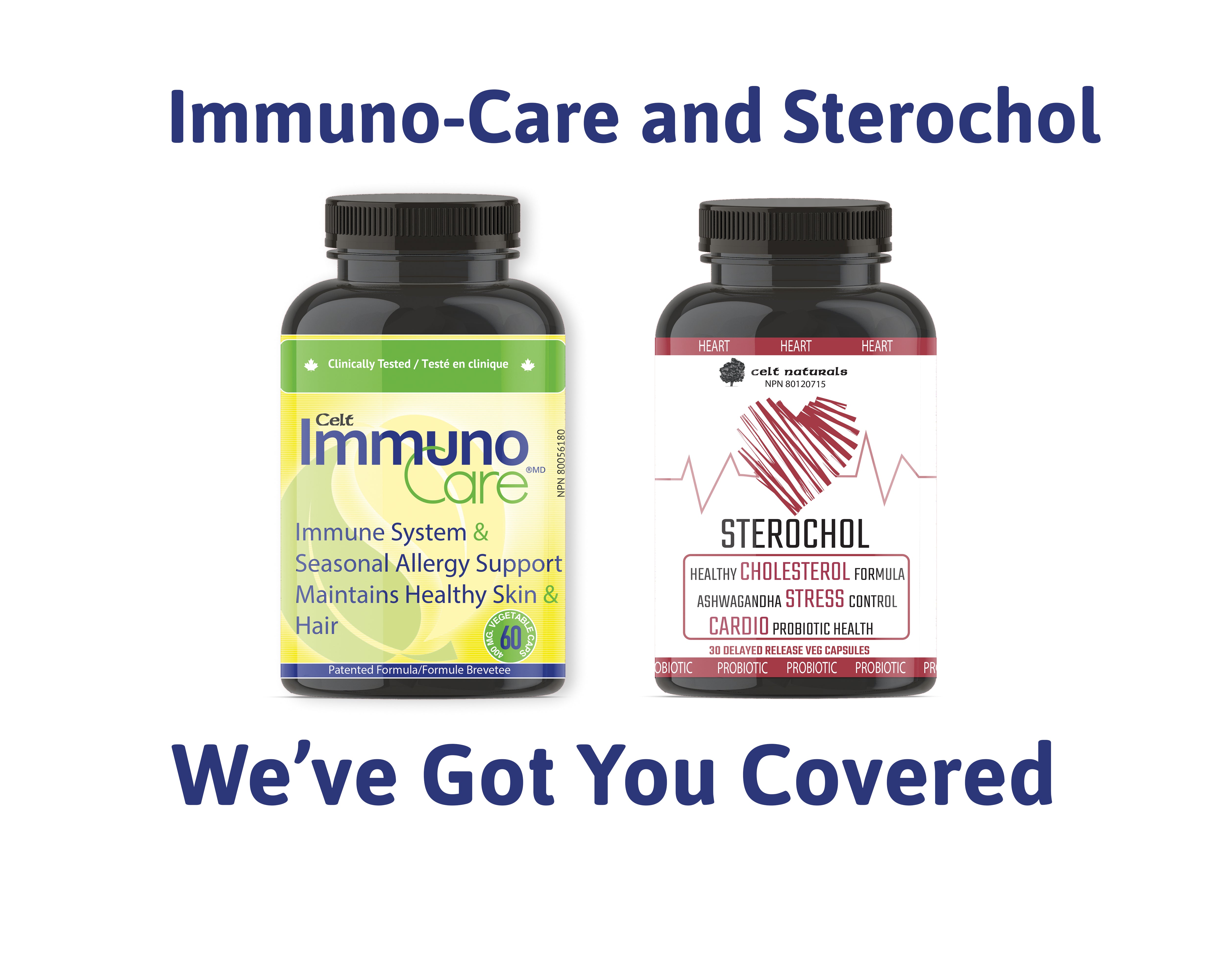 Sterochol Probiotic, Plant Sterols, Ashwagandha.  Immuno-care zinc, vitamin e, selenium, flax seed, grape seed extract, bromelain.